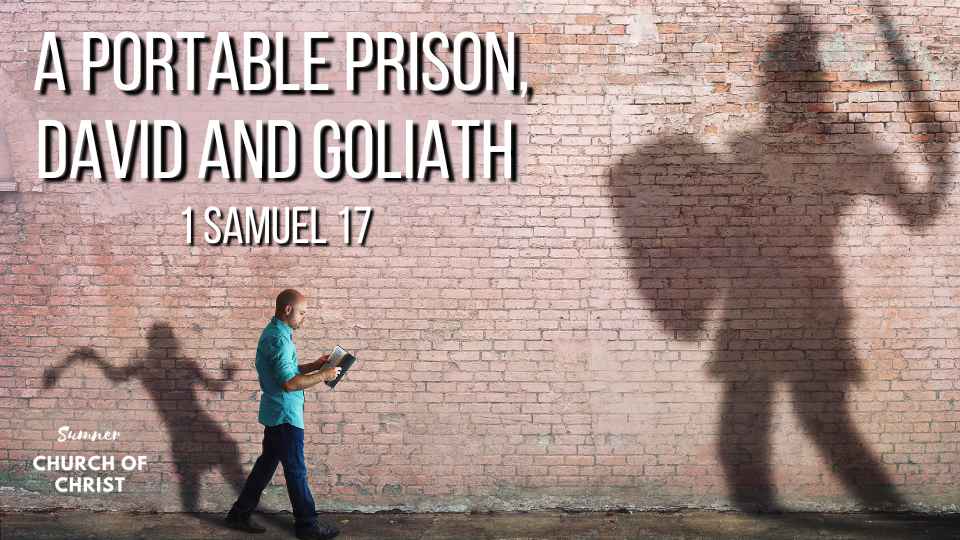 1 Samuel 17 - Fear is a Portable Prison